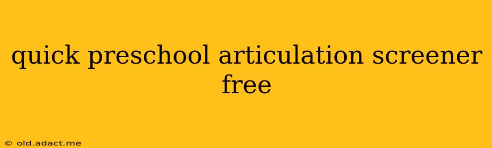 quick preschool articulation screener free