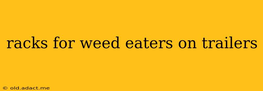 racks for weed eaters on trailers