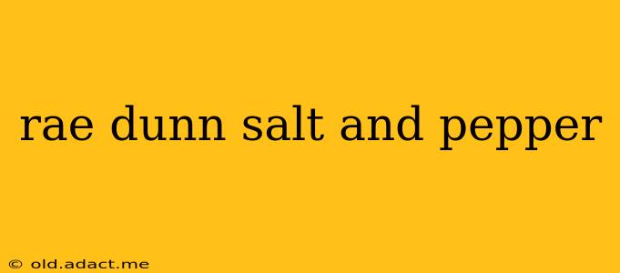 rae dunn salt and pepper