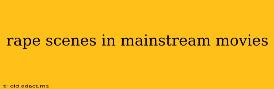 rape scenes in mainstream movies