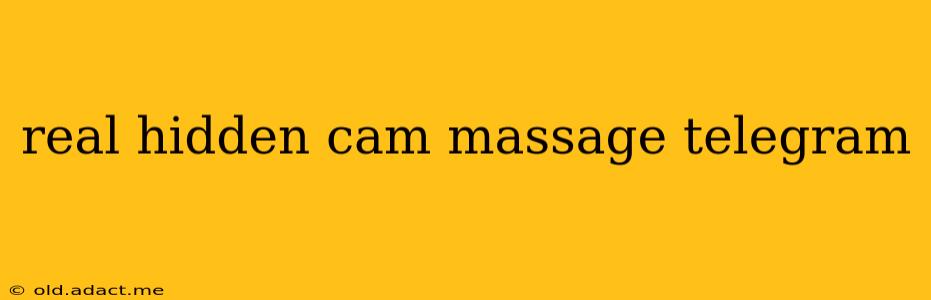 real hidden cam massage telegram