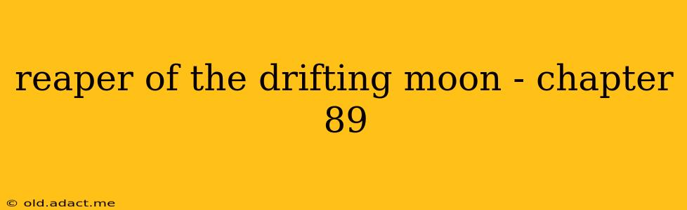 reaper of the drifting moon - chapter 89