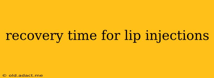 recovery time for lip injections