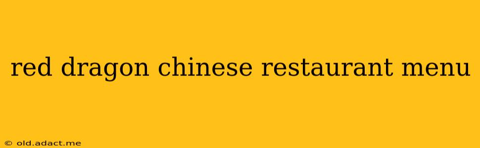 red dragon chinese restaurant menu