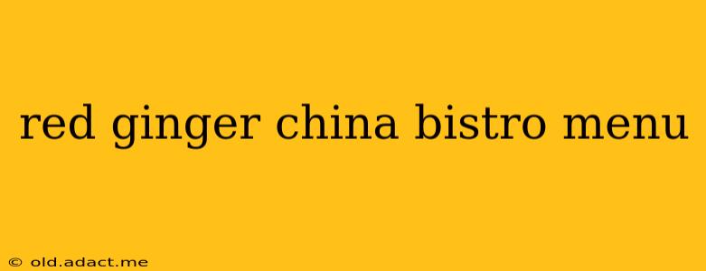 red ginger china bistro menu