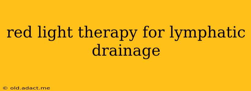 red light therapy for lymphatic drainage