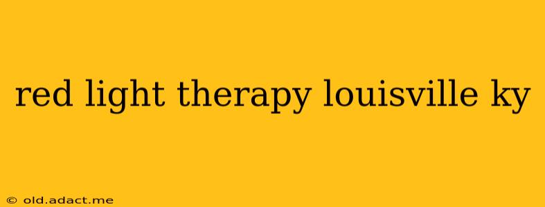 red light therapy louisville ky