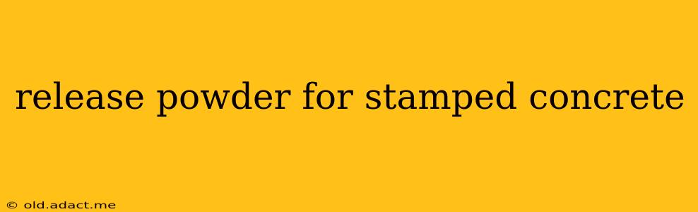release powder for stamped concrete