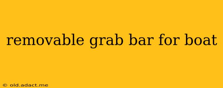 removable grab bar for boat