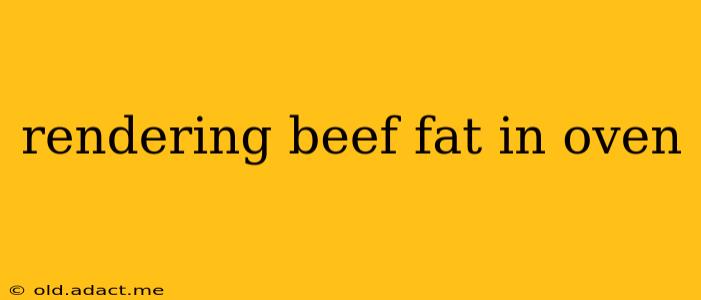 rendering beef fat in oven