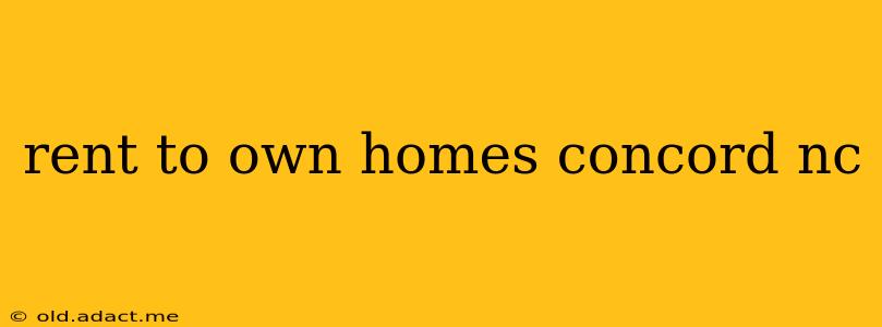 rent to own homes concord nc