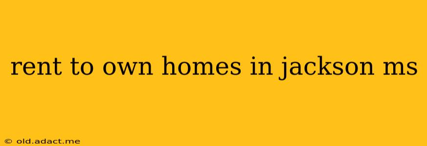 rent to own homes in jackson ms
