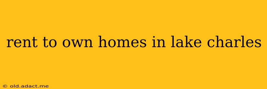 rent to own homes in lake charles