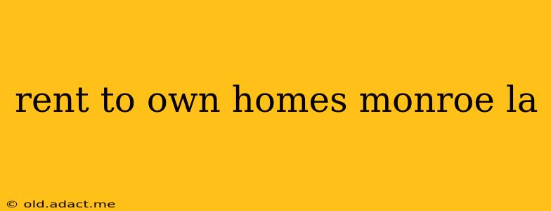 rent to own homes monroe la