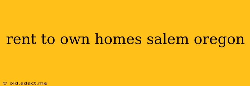 rent to own homes salem oregon