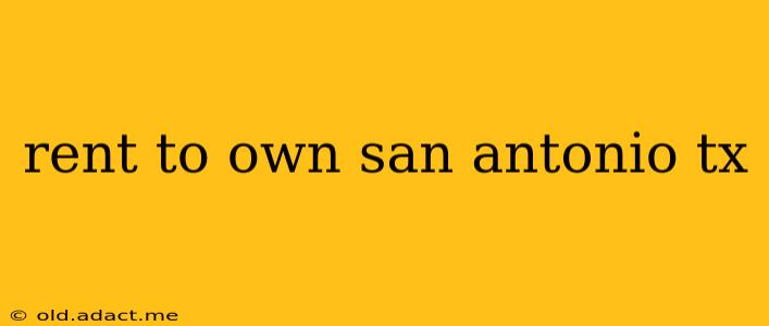 rent to own san antonio tx