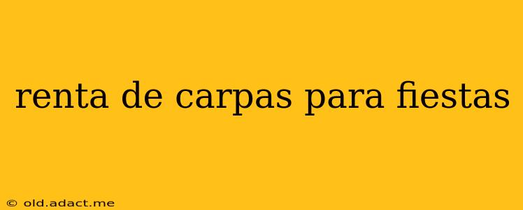 renta de carpas para fiestas
