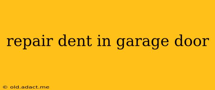 repair dent in garage door