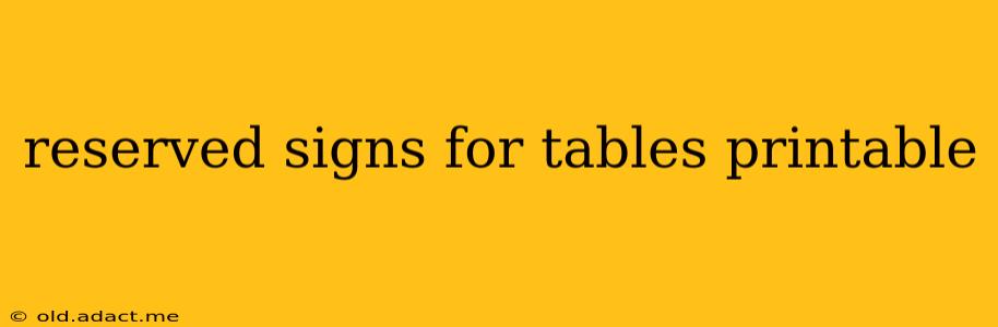 reserved signs for tables printable