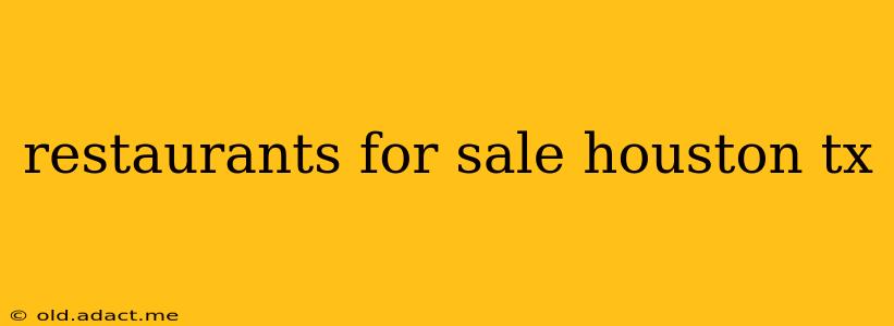 restaurants for sale houston tx