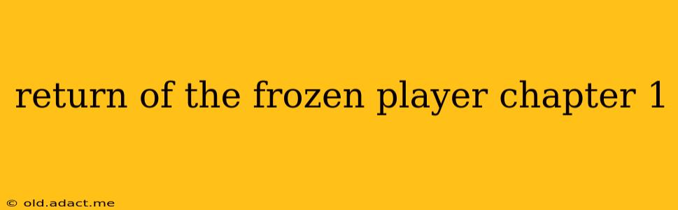 return of the frozen player chapter 1