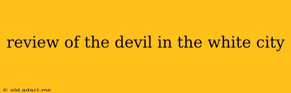 review of the devil in the white city