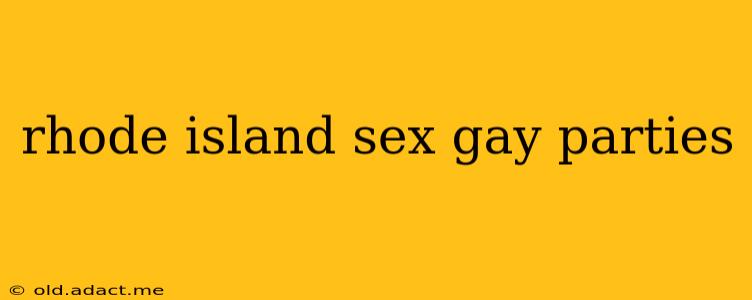 rhode island sex gay parties