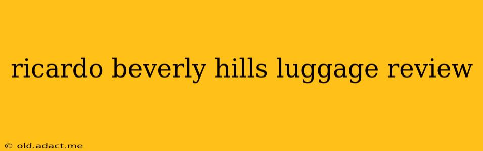ricardo beverly hills luggage review