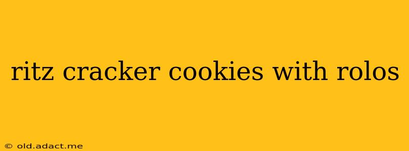 ritz cracker cookies with rolos