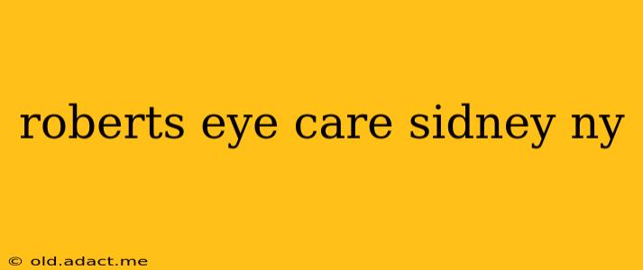 roberts eye care sidney ny