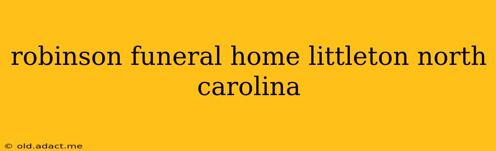 robinson funeral home littleton north carolina