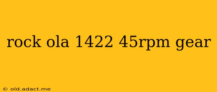 rock ola 1422 45rpm gear