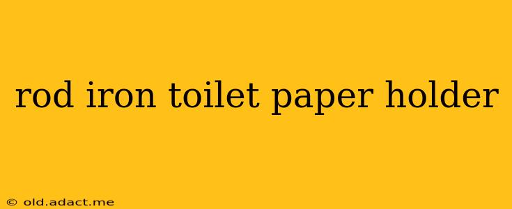 rod iron toilet paper holder