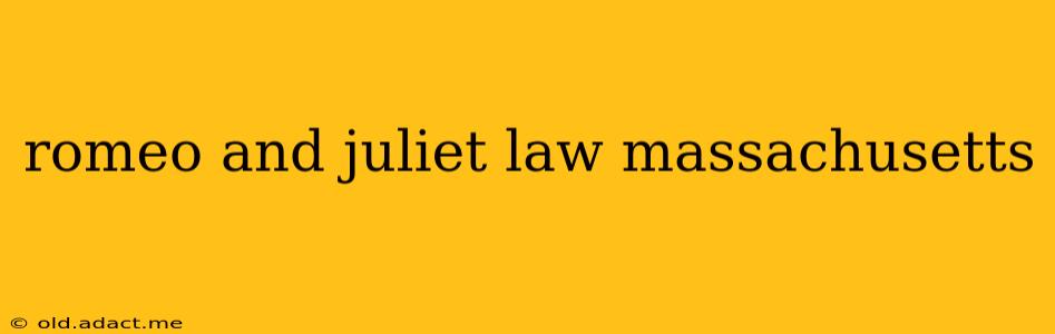 romeo and juliet law massachusetts