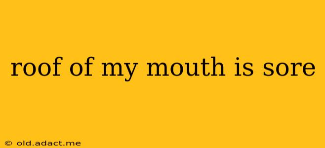 roof of my mouth is sore