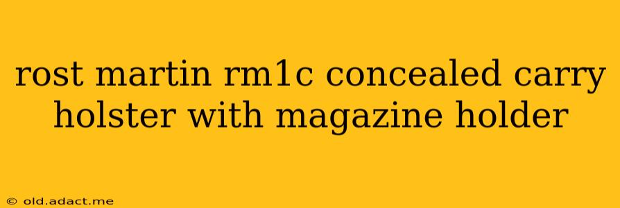 rost martin rm1c concealed carry holster with magazine holder