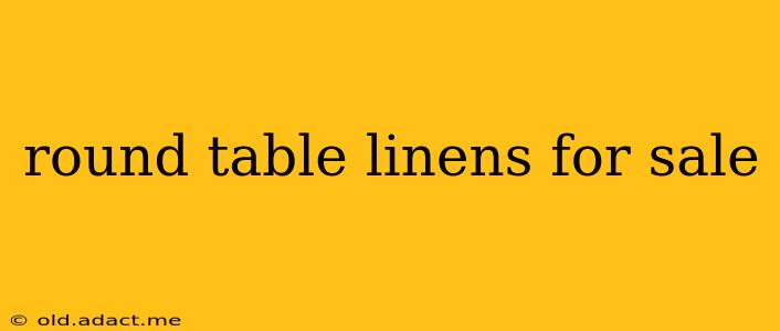 round table linens for sale