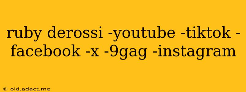 ruby derossi -youtube -tiktok -facebook -x -9gag -instagram