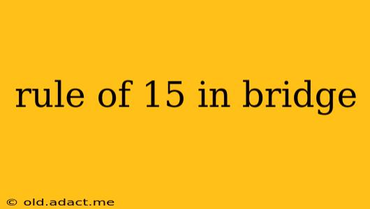 rule of 15 in bridge