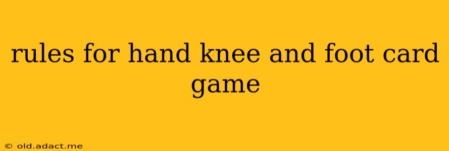 rules for hand knee and foot card game