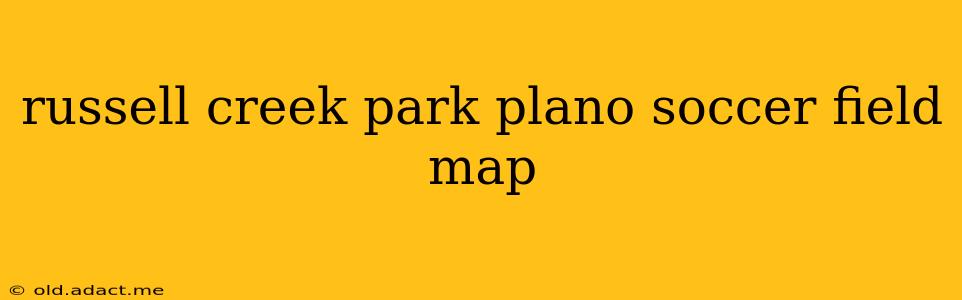 russell creek park plano soccer field map