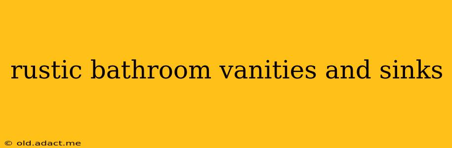 rustic bathroom vanities and sinks