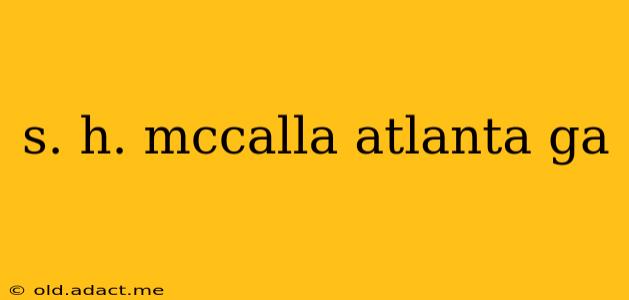 s. h. mccalla atlanta ga