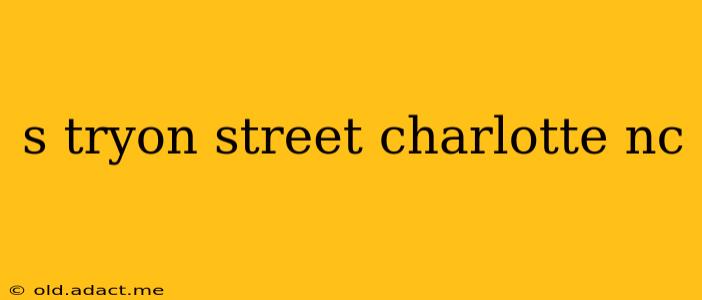 s tryon street charlotte nc