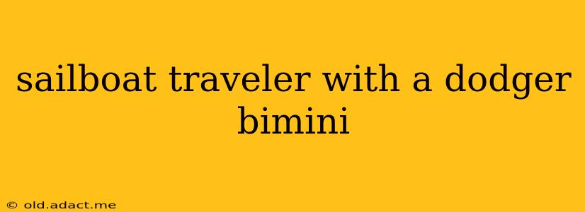 sailboat traveler with a dodger bimini