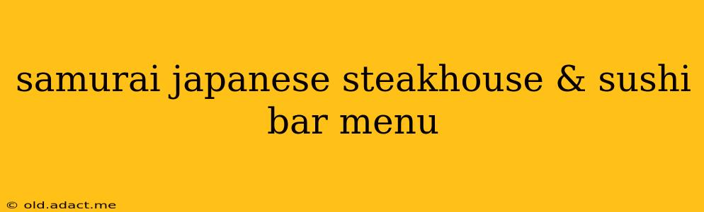 samurai japanese steakhouse & sushi bar menu