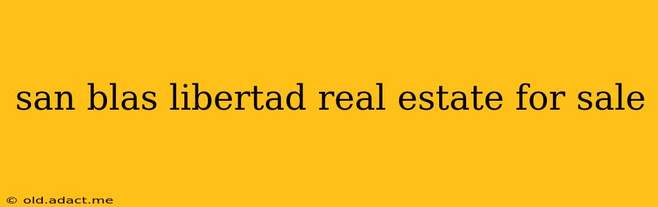 san blas libertad real estate for sale