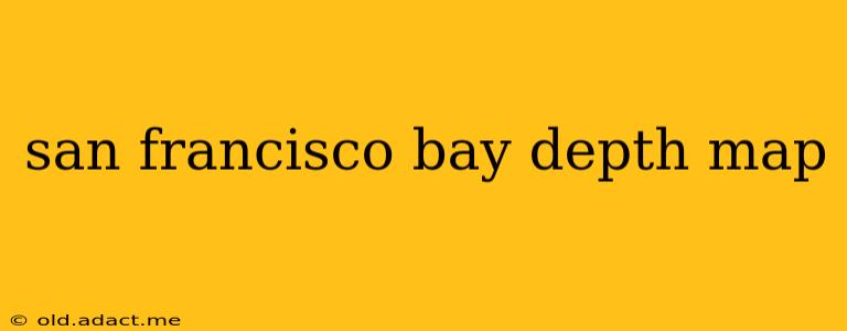 san francisco bay depth map