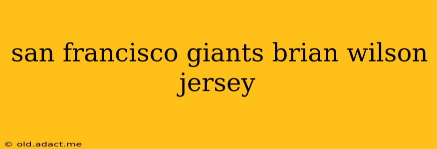san francisco giants brian wilson jersey