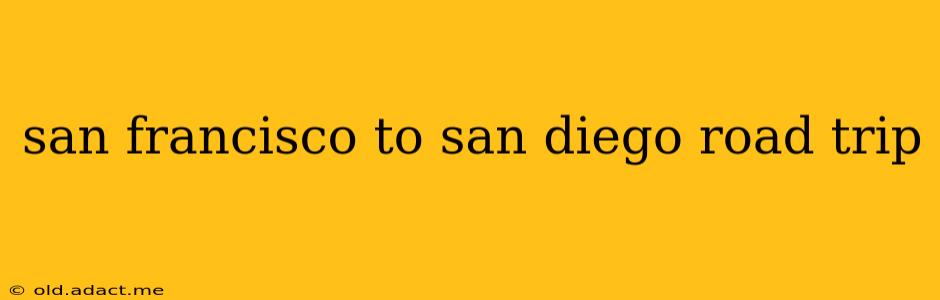 san francisco to san diego road trip